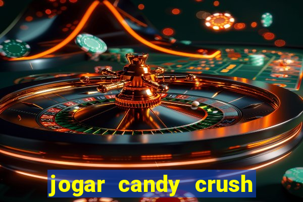 jogar candy crush e ganhar dinheiro